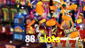 88 slots